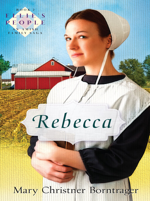 Title details for Rebecca by Mary Christner Borntrager - Available